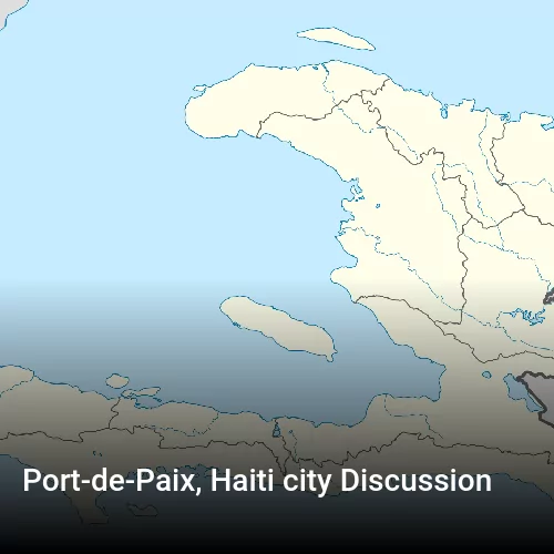Port-de-Paix, Haiti city Discussion