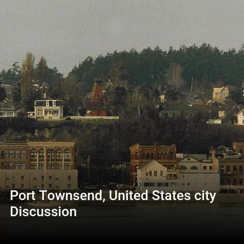 Port Townsend, United States city Discussion
