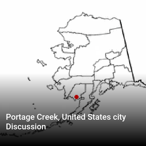 Portage Creek, United States city Discussion