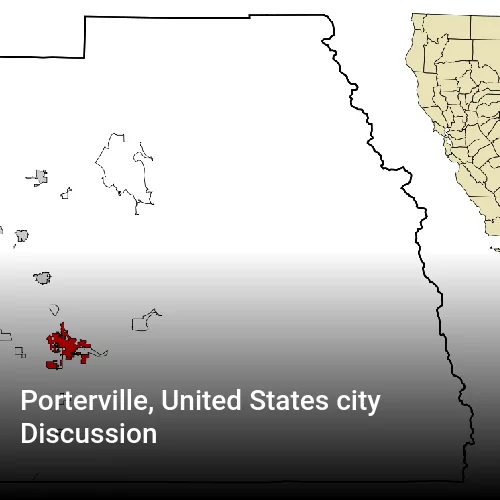 Porterville, United States city Discussion