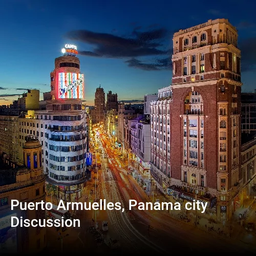 Puerto Armuelles, Panama city Discussion