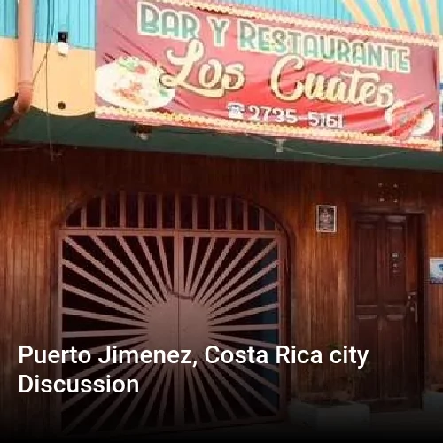 Puerto Jimenez, Costa Rica city Discussion