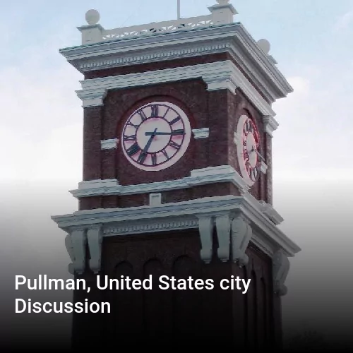 Pullman, United States city Discussion