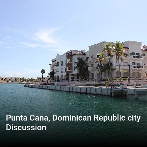 Punta Cana, Dominican Republic city Discussion