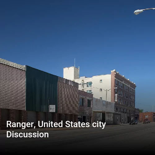 Ranger, United States city Discussion