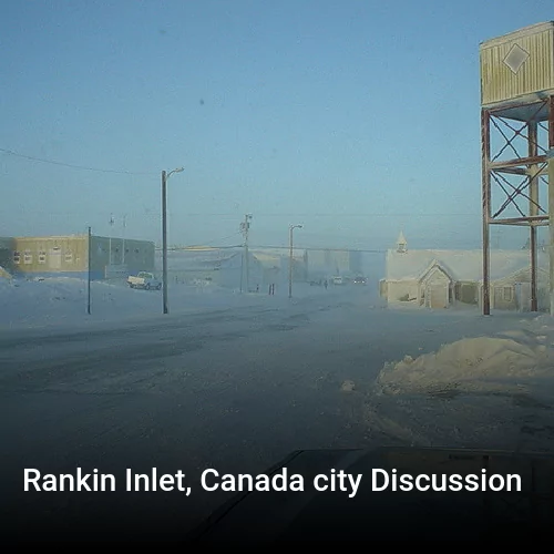Rankin Inlet, Canada city Discussion