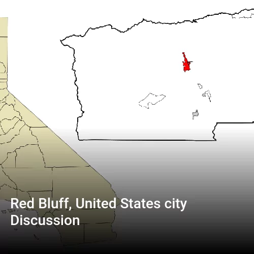 Red Bluff, United States city Discussion
