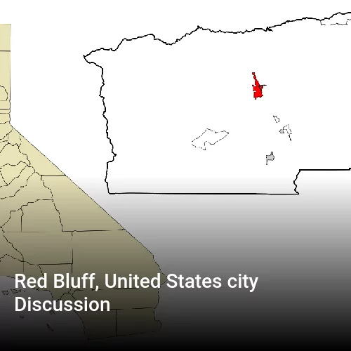 Red Bluff, United States city Discussion Red Bluff, United States city Discussion