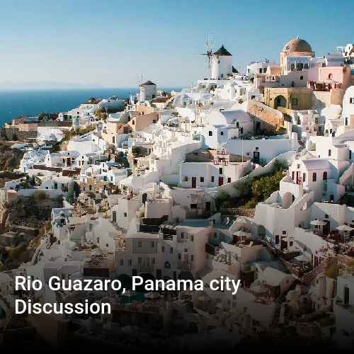 Rio Guazaro, Panama city Discussion