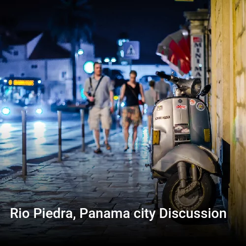 Rio Piedra, Panama city Discussion