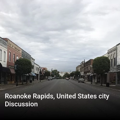 Roanoke Rapids, United States city Discussion