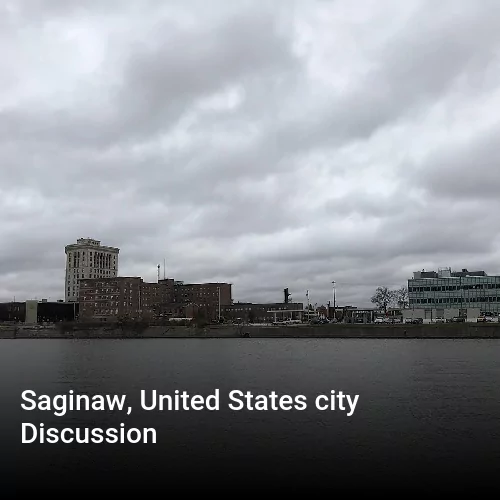 Saginaw, United States city Discussion