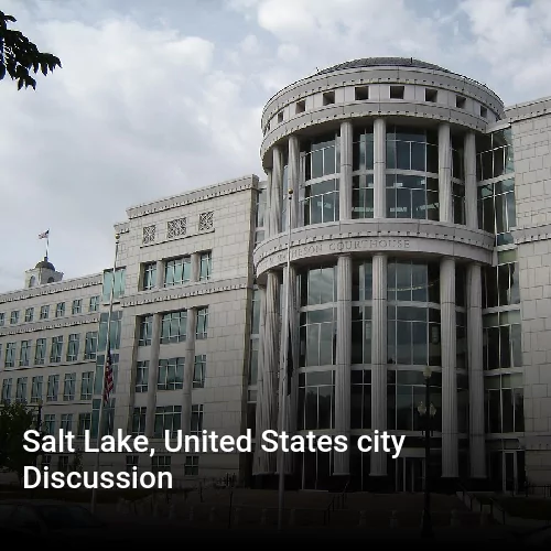 Salt Lake, United States city Discussion