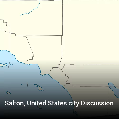 Salton, United States city Discussion