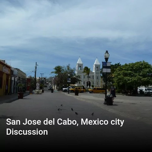 San Jose del Cabo, Mexico city Discussion