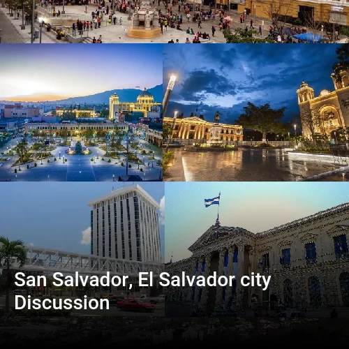San Salvador, El Salvador city Discussion