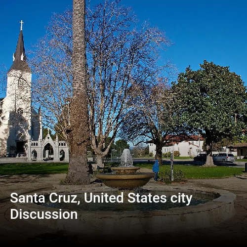 Santa Cruz, United States city Discussion
