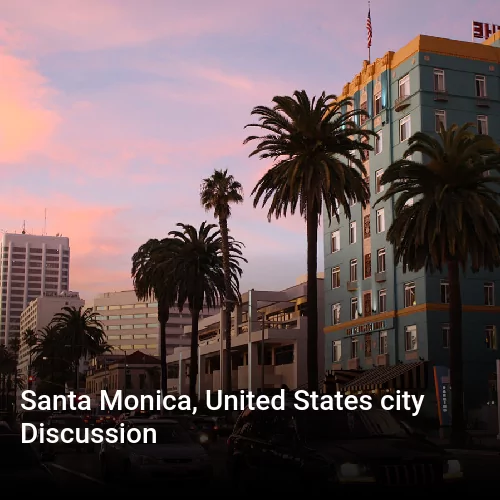 Santa Monica, United States city Discussion