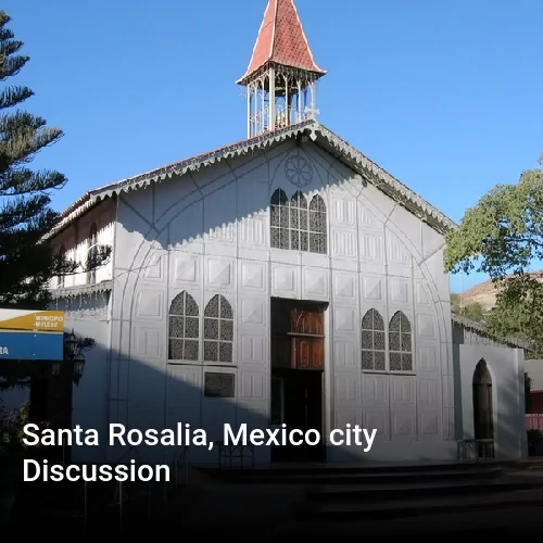 Santa Rosalia, Mexico city Discussion
