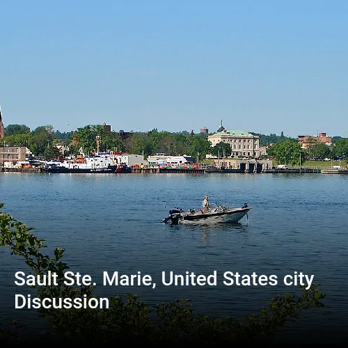 Sault Ste. Marie, United States city Discussion
