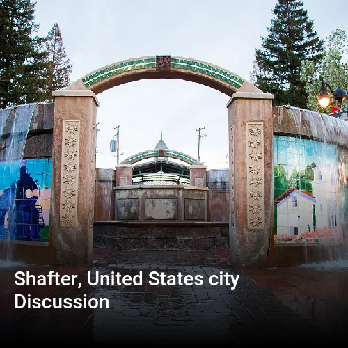 Shafter, United States city Discussion