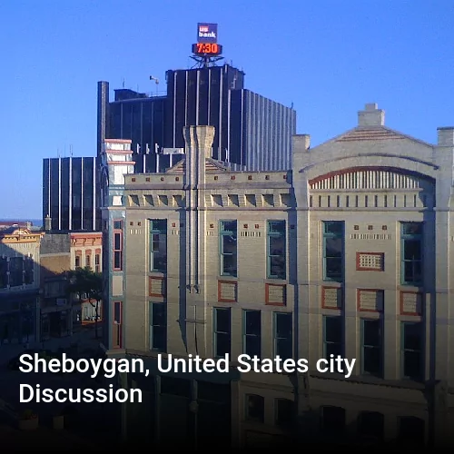 Sheboygan, United States city Discussion