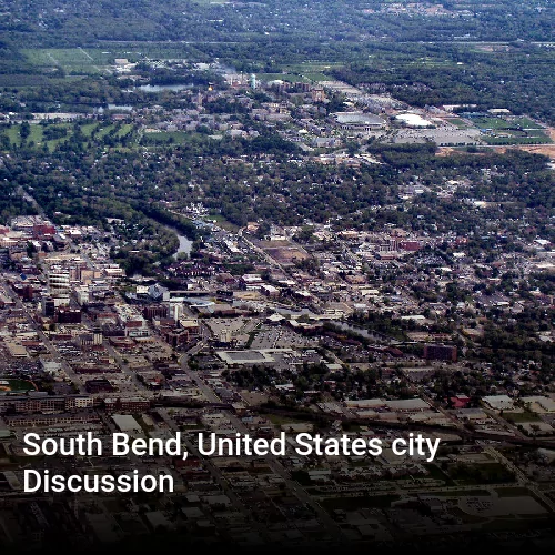 South Bend, United States city Discussion