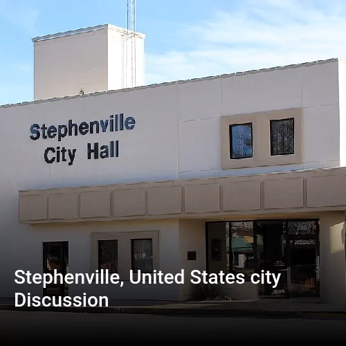 Stephenville, United States city Discussion