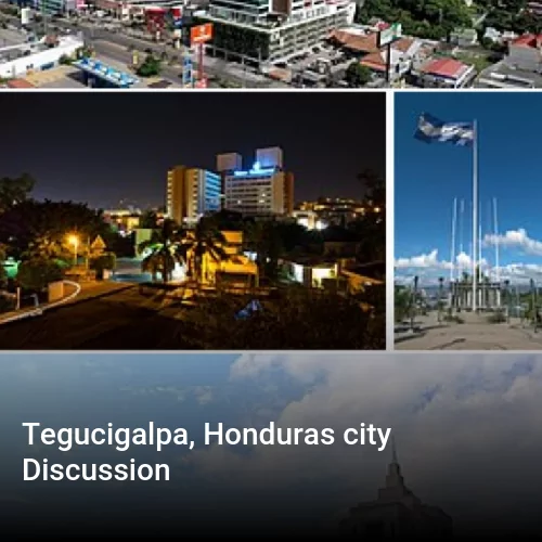 Tegucigalpa, Honduras city Discussion