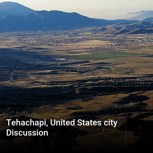 Tehachapi, United States city Discussion