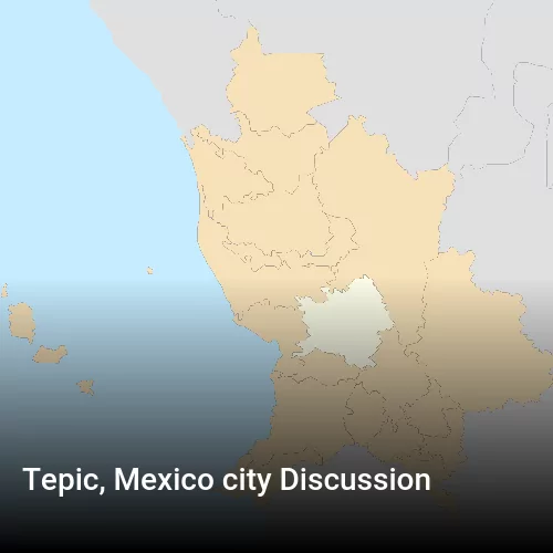 Tepic, Mexico city Discussion