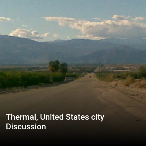 Thermal, United States city Discussion