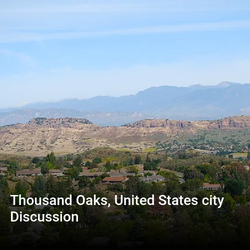 Thousand Oaks, United States city Discussion