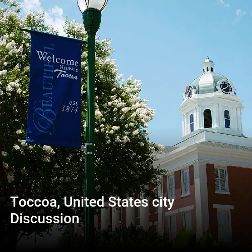 Toccoa, United States city Discussion