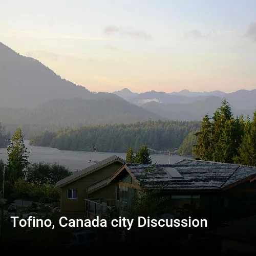 Tofino, Canada city Discussion