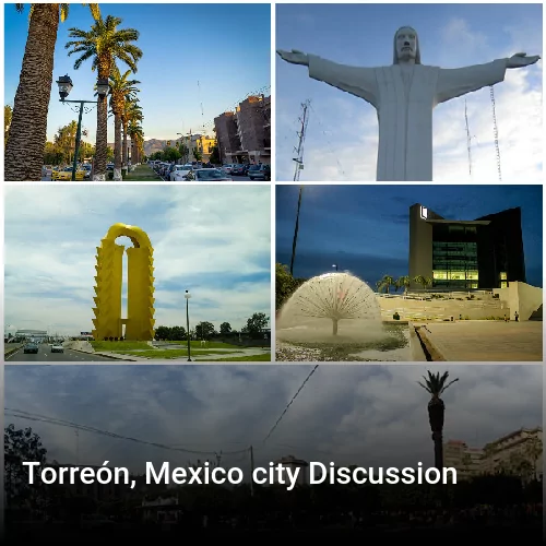 Torreón, Mexico city Discussion