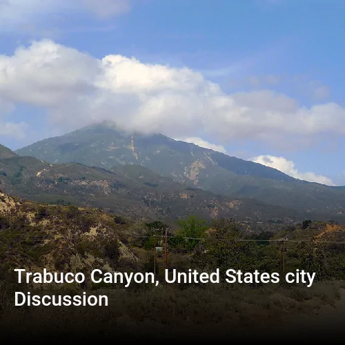 Trabuco Canyon, United States city Discussion