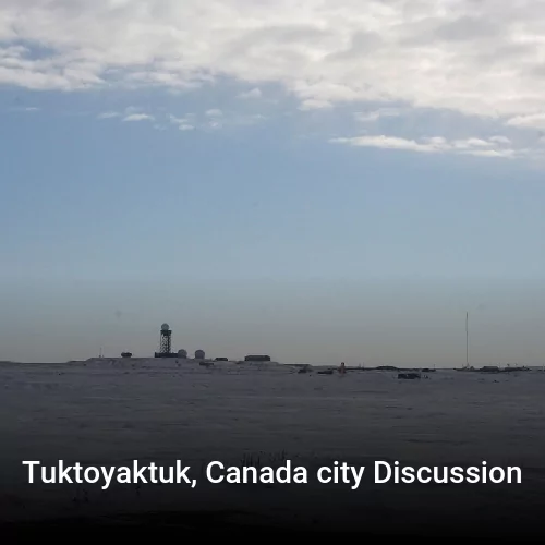 Tuktoyaktuk, Canada city Discussion