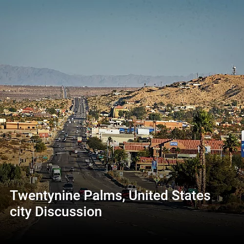 Twentynine Palms, United States city Discussion