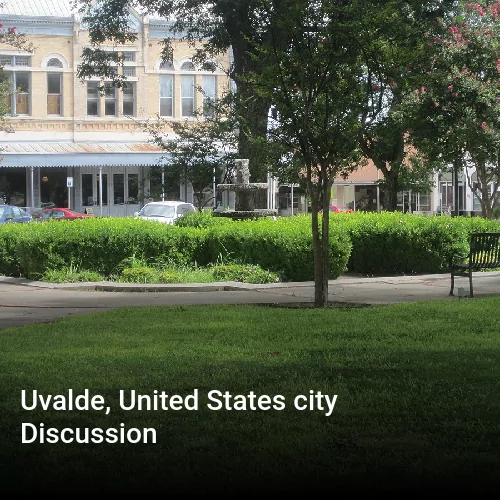Uvalde, United States city Discussion