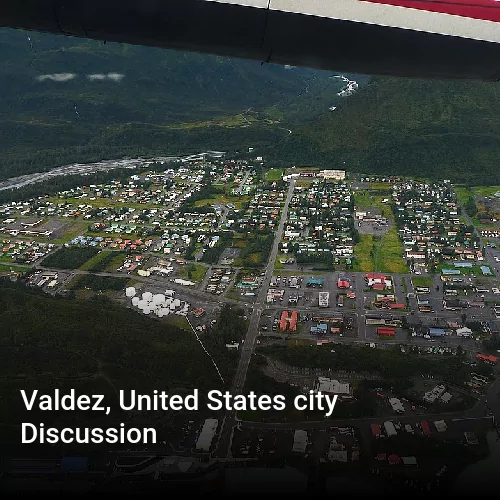 Valdez, United States city Discussion
