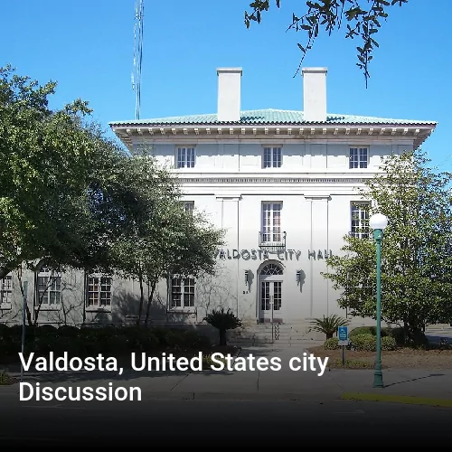 Valdosta, United States city Discussion