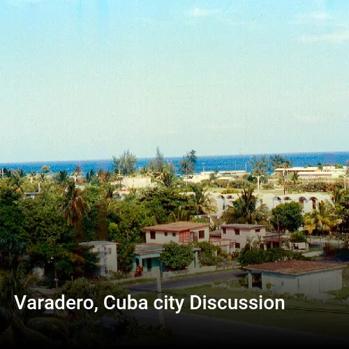 Varadero, Cuba city Discussion