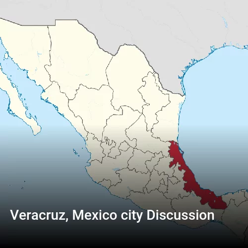 Veracruz, Mexico city Discussion