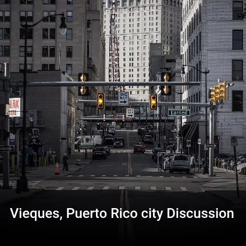 Vieques, Puerto Rico city Discussion