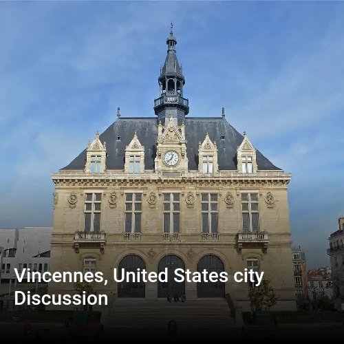 Vincennes, United States city Discussion