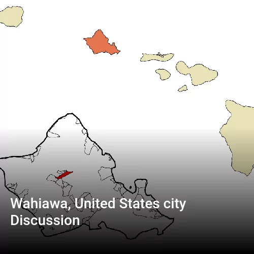 Wahiawa, United States city Discussion