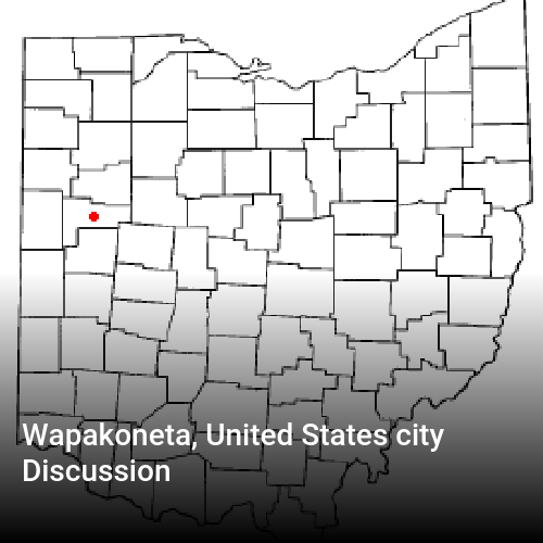 Wapakoneta, United States city Discussion