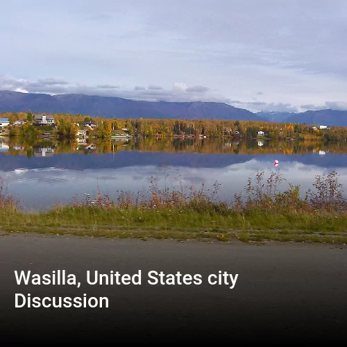 Wasilla, United States city Discussion