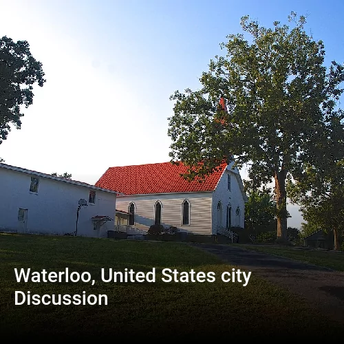 Waterloo, United States city Discussion